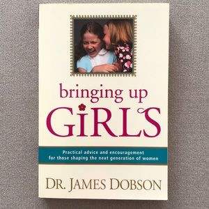 Bringing Up Girls by Dr James Dobson